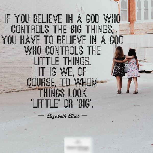 IF YOU BELIEVE CONTROLS THE YOU HAVE TO BE WHO CONTR LIEVE IN THINGS T0 WHOM A 0D WHO I BIG THINGS AGOD OLS THE E OF w m LOOK LITTLE OR BIG Qizabett ot