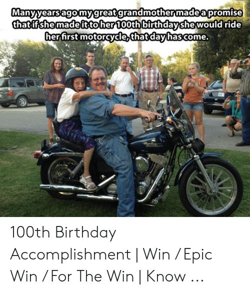 100th Birthday Accomplishment Win Epic Win For The Win Know