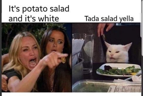 Its potato salad and its white Tada salad yella