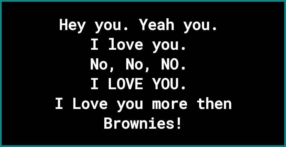 GEVARYL TR E 1L IRV 1T I L VIRV TR o3 o TN 0 8 I LOVE YOU N IO AVZ BRVG TR To o Wk o TT3 Brownies