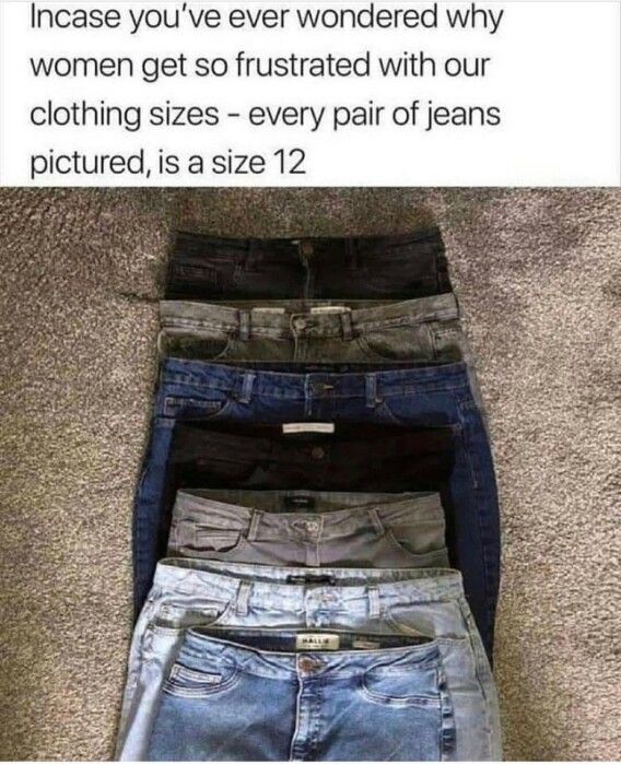 Incase youve ever wondered why women get so frustrated with our clothing sizes every pair of jeans pictured is a size 12