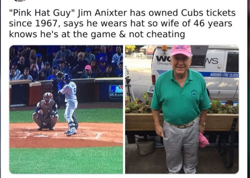 Pink Hat Guy Jim Anixter has owned Cubs tickets since 1967 says he wears hat so wife of 46 years knows hes at the game not cheating