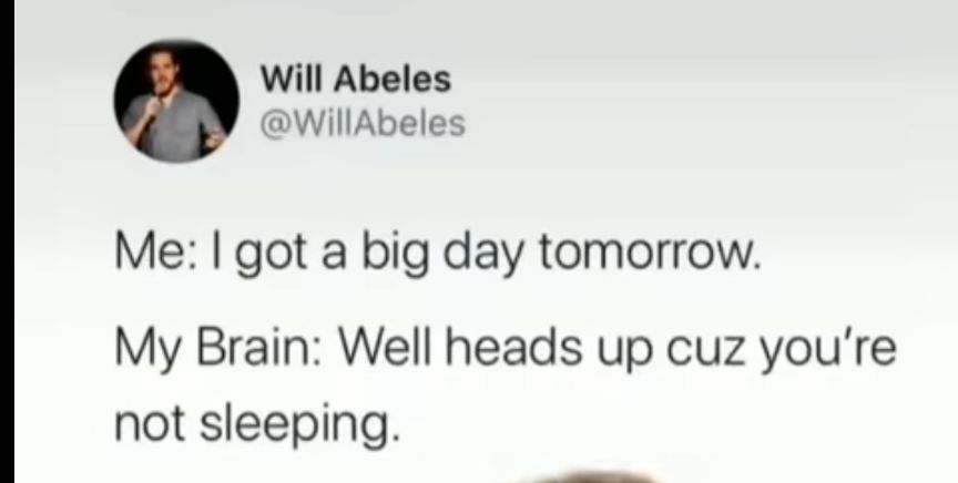 Will Abeles WillAbeles Me got a big day tomorrow My Brain Well heads up cuz youre not sleeping