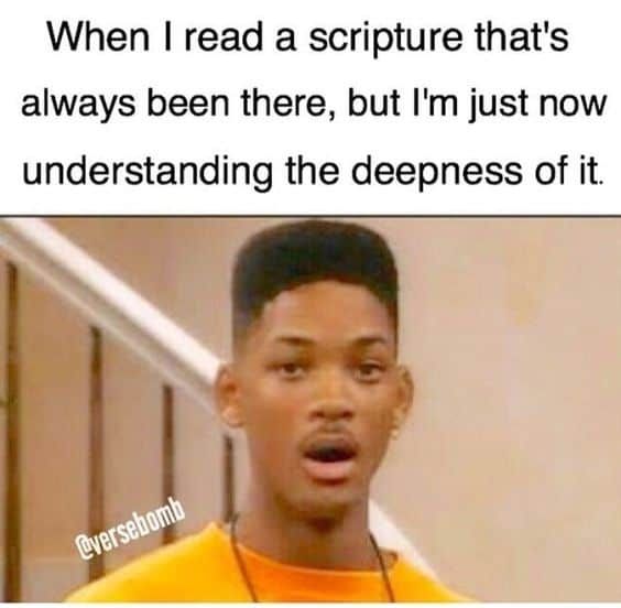 When read a scripture thats always been there but Im just now understanding the deepness of it B G I