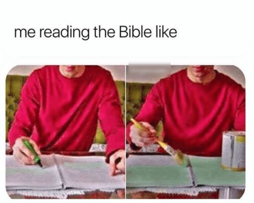 me reading the Bible like