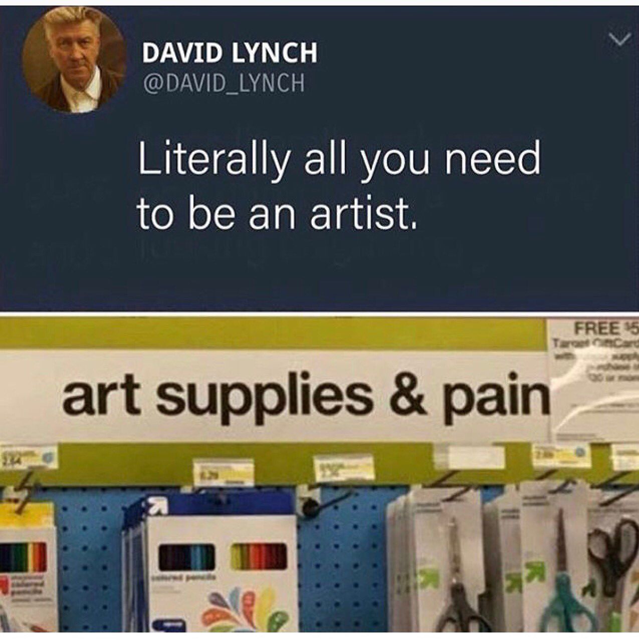 L DAVID LYNCH DAVID_LYNCH Literally all you need to be an artist