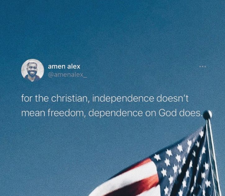 6 amen alex for the christian independence doesnt mean freedom dependence on God does