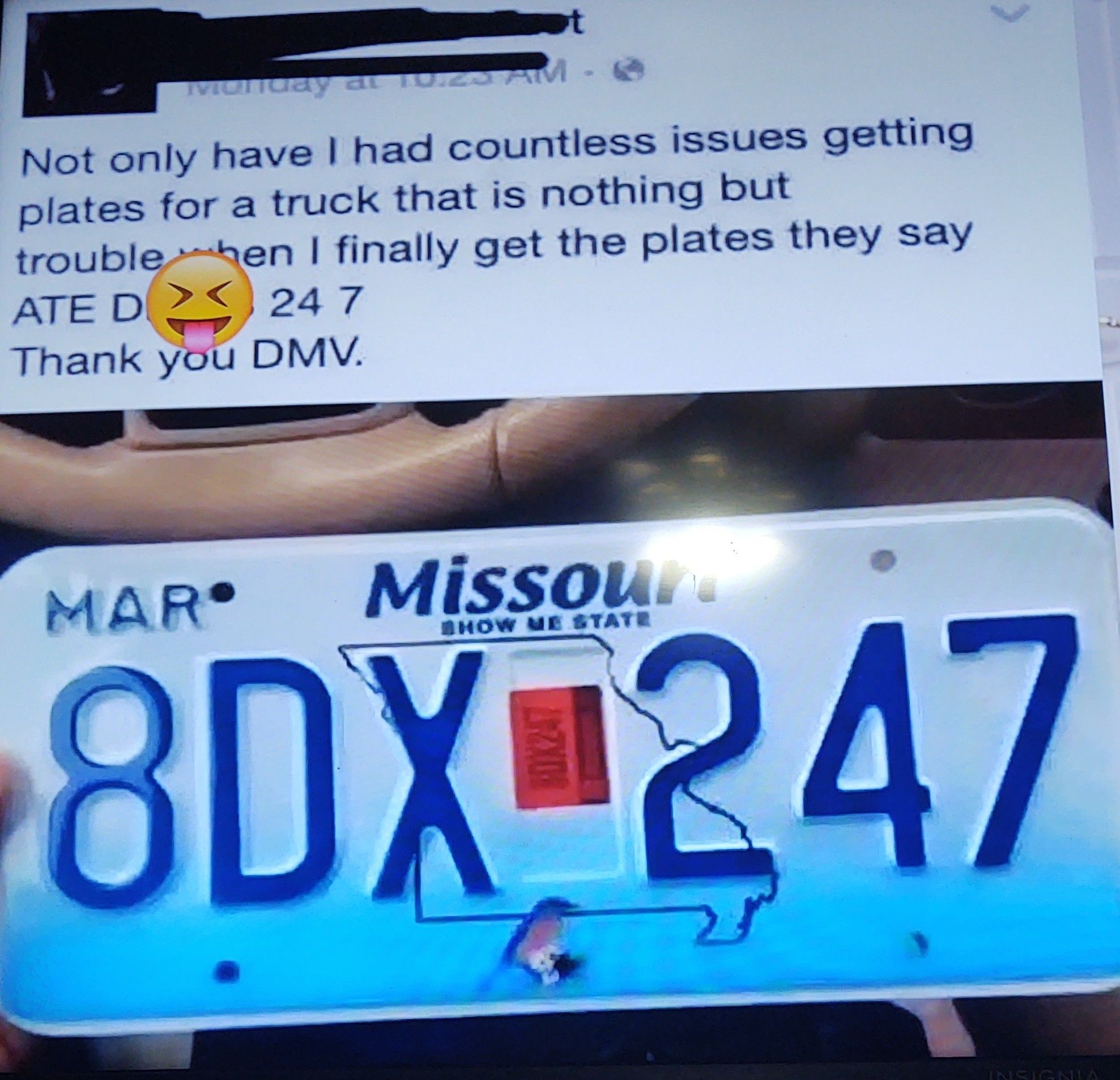 Not only have had countless issues getting plates for a truck that is nothing but troubleten finally get the plates they say ATE D 247 Thank you DMV