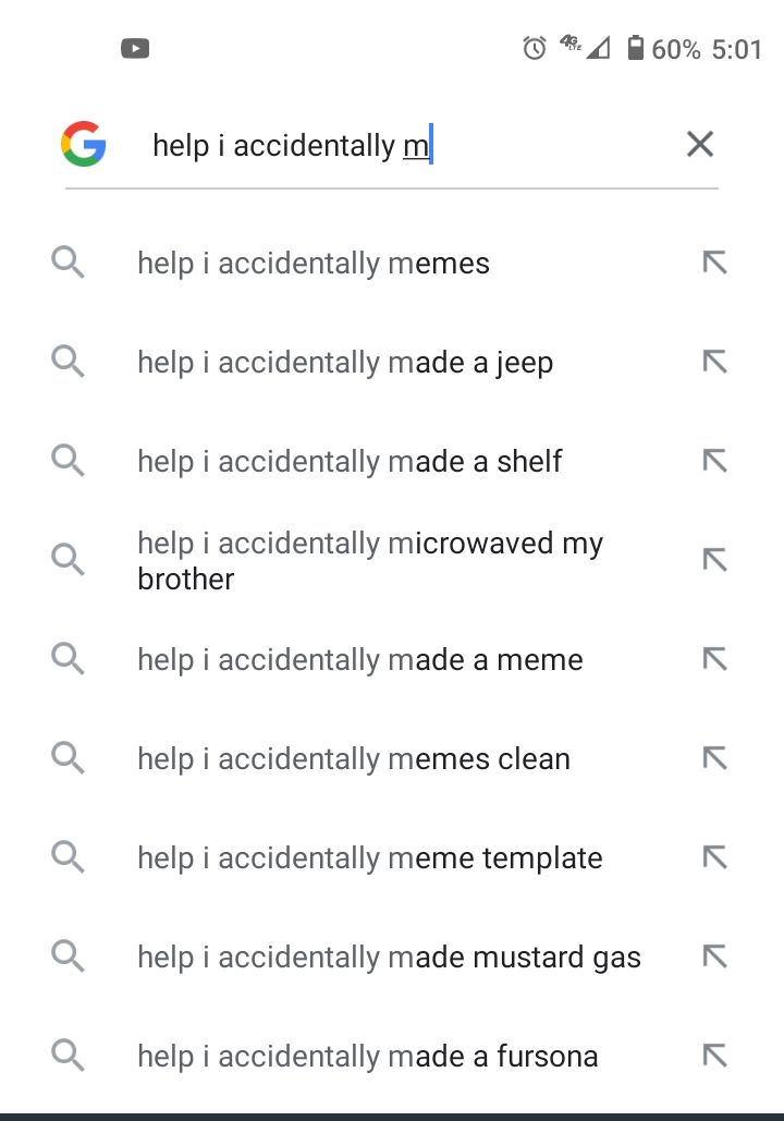 o 4 W60 501 G help i accidentally ml X Q helpiaccidentally memes R Q helpiaccidentally made a jeep R Q helpiaccidentally made a shelf R Q Eilpthiearcciden ally microwaved my K Q_ helpiaccidentally made a meme R Q helpiaccidentally memes clean R Q helpiaccidentally meme template R O helpiaccidentally made mustard gas R Q helpiaccidentally made a fursona R