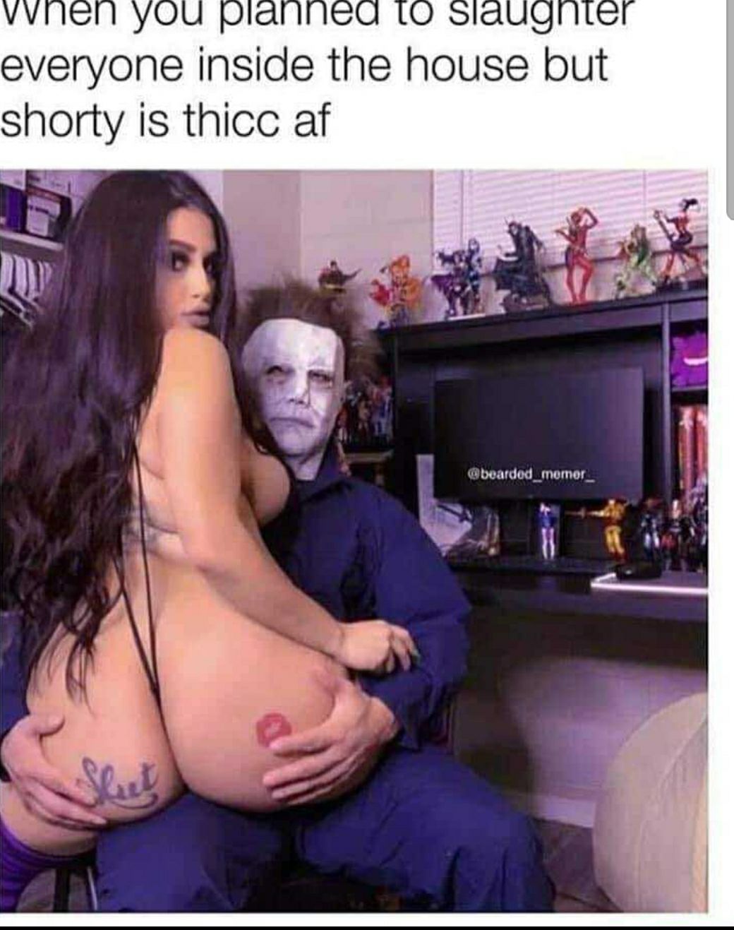everyone inside the house but shorty is thicc af