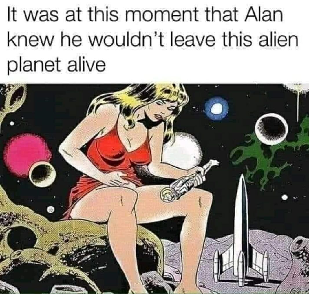 It was at this moment that Alan knew he wouldnt leave this alien planet alive 12