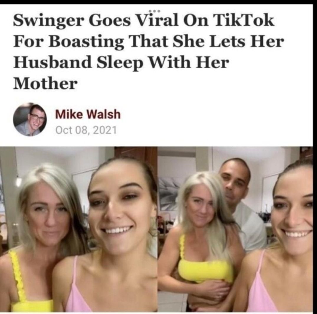 Swinger Goes Viral On TikTok For Boasting That She Lets Her Husband Sleep With Her Mother Mike Walsh