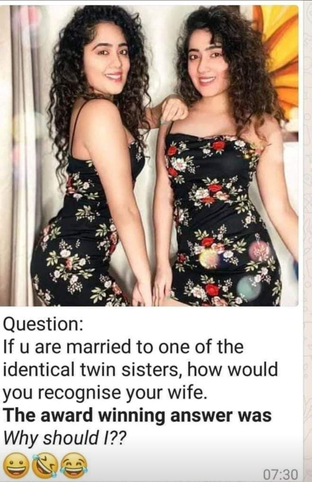 Question If u are married to one of the identical twin sisters how would you recognise your wife The award winning answer was Why should 17 e T A _ A S 0730