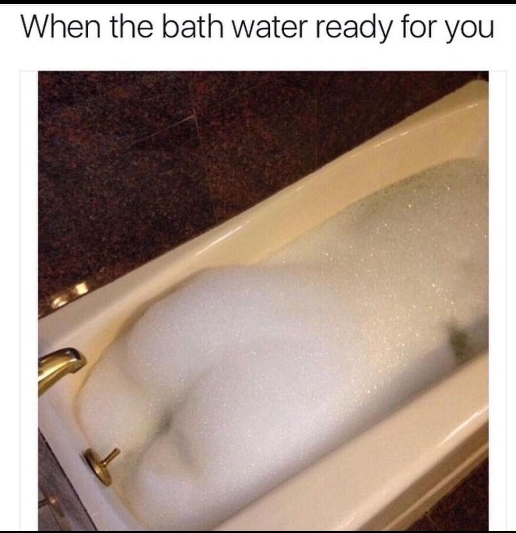 When the bath water ready for you