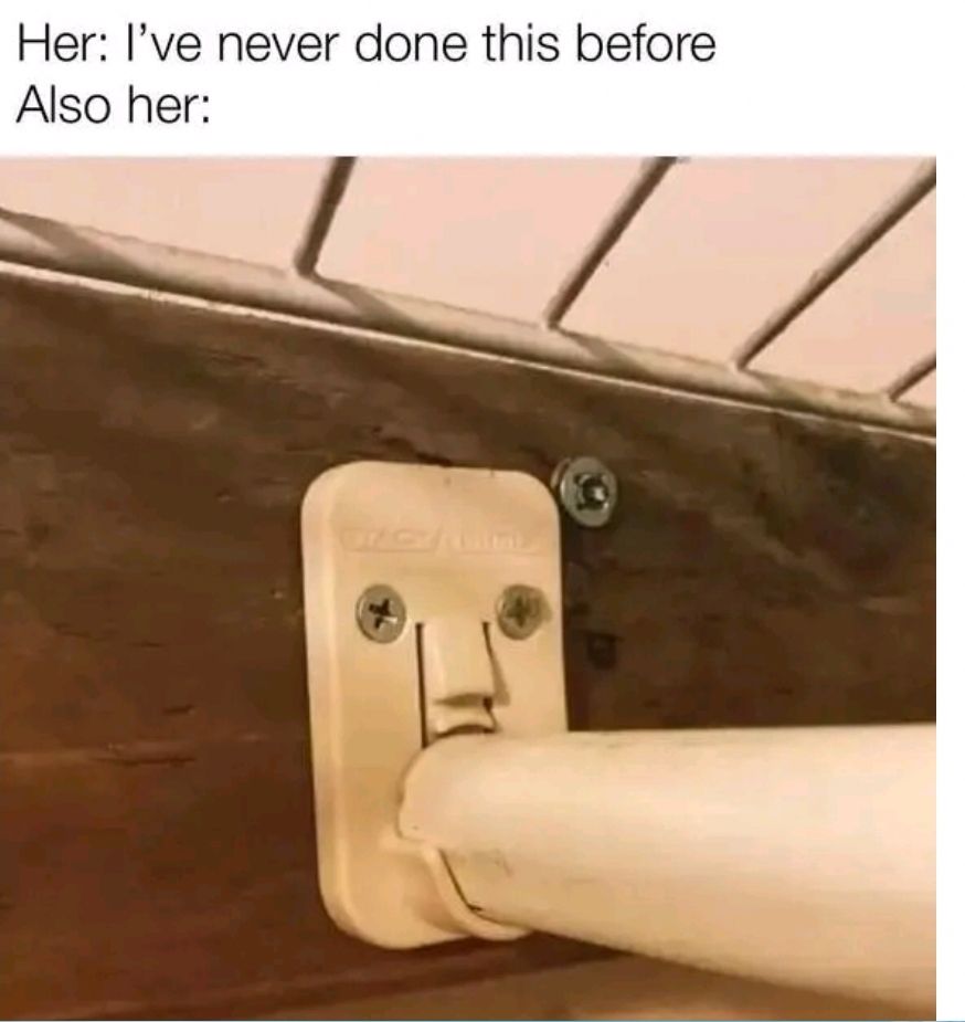 Her Ive never done this before Also her