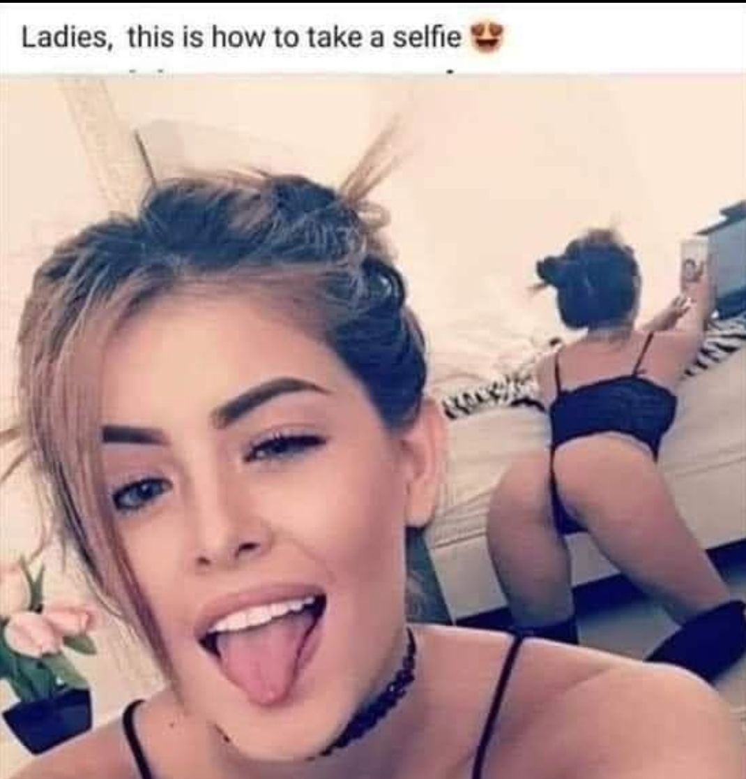 Ladies this is how to take a selfie