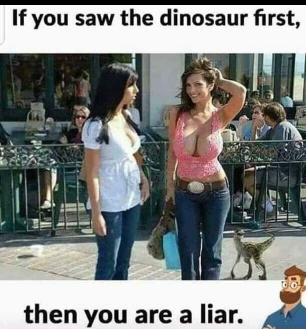 If you saw the dinosaur first