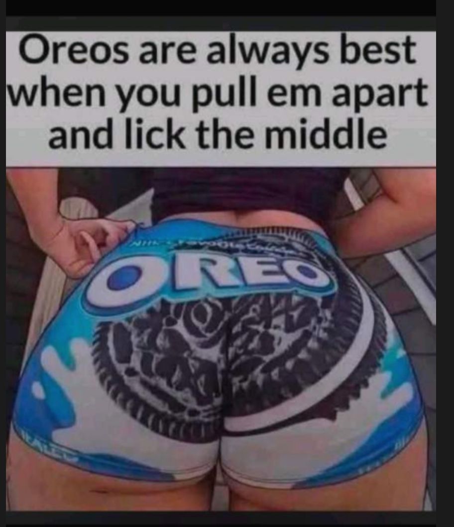 Oreos are always best when you pull em apart and lick the middle