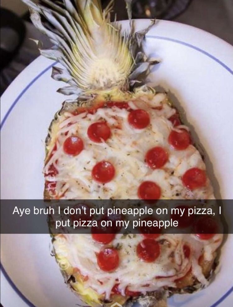 ORI 3 Aye bruh dont put pineapple on my pizza oV Wolra4 WolaWyq A elgl FTelo 5