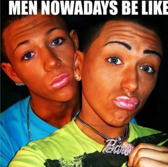 MEN NOWADAYS BE LIKE