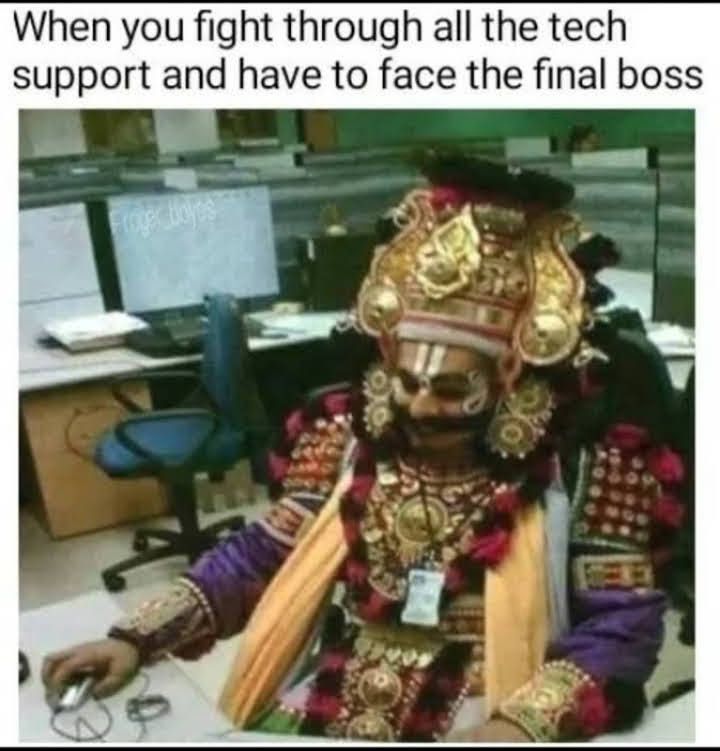 When you fight through all the tech support and have to face the final boss