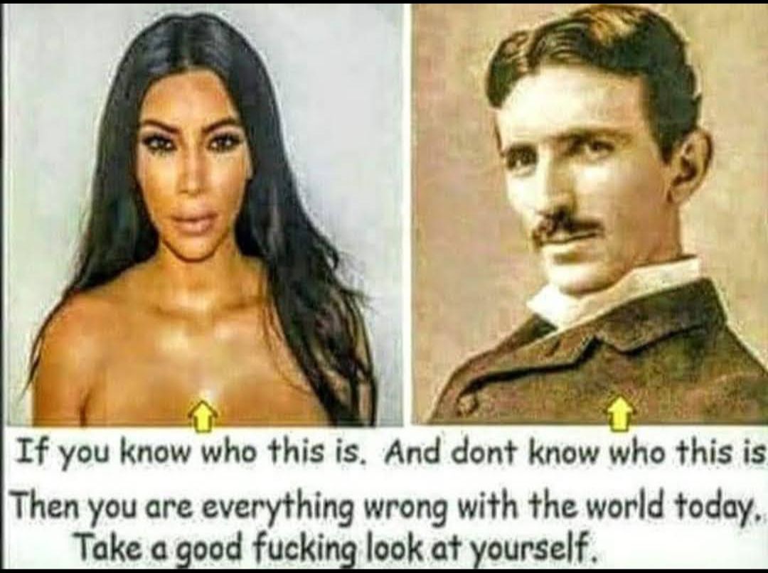 N o If you know who this is And dont know who this is Then you are everything wrong with the world today Take a good fucking look at yourself