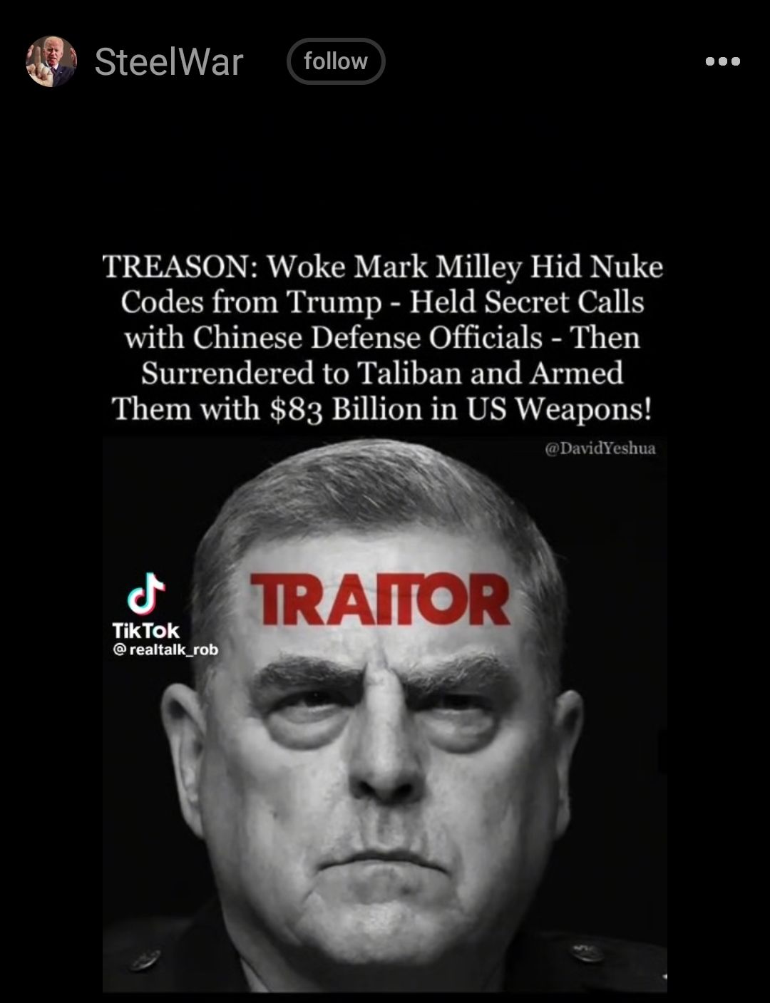 steelwar folow TREASON Woke Mark Milley Hid Nuke Codes from Trump Held Secret Calls with Chinese Defense Officials Then Surrendered to Taliban and Armed Them with 83 Billion in US Weapons rira