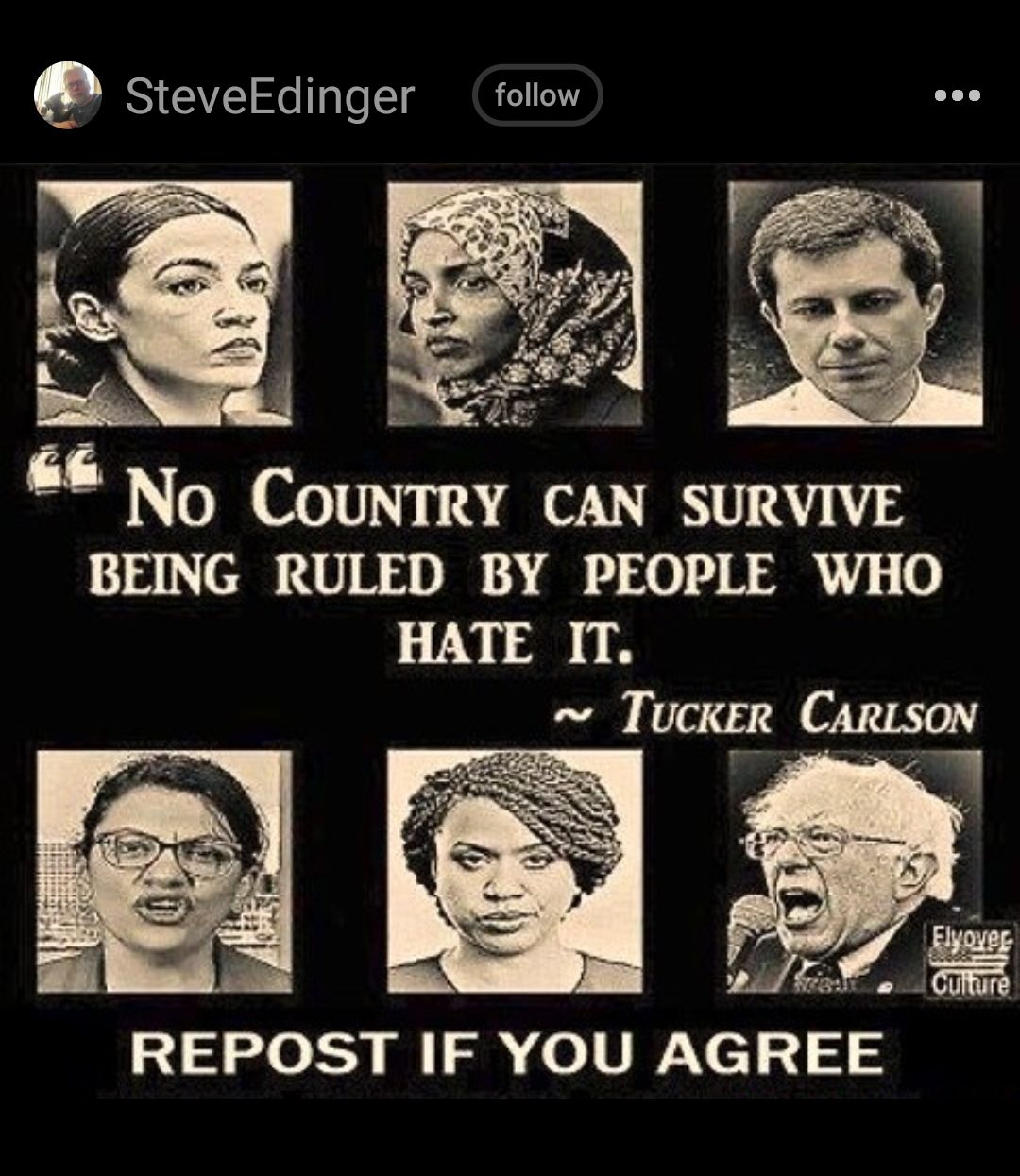 e SteveEdinger follow e No COUNTRY CAN SURVIVE BEING RULED BY PEOPLE WHO HATE IT REPOST IF YOU AGREE