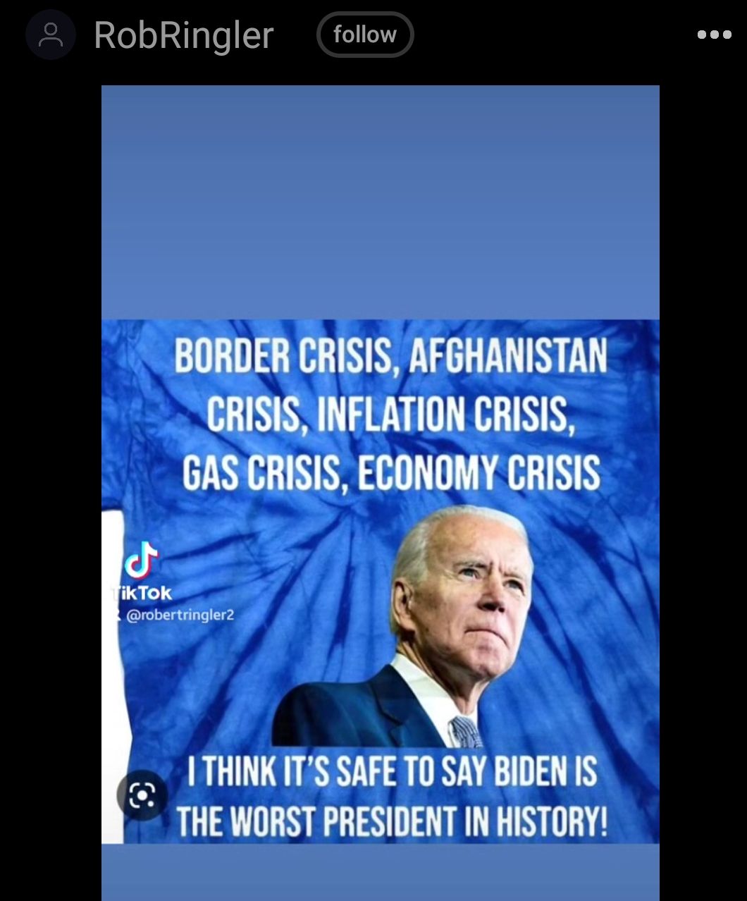 RobRingler follow BORDER CRISIS AFGHANISTAN CRISIS INFLATION CRISIS GASCRISIS ECONOMY CRISIS uk Y THINK TS SAFE TO SAY BIDEN IS THE WORST PRESIDENT IN HISTORY