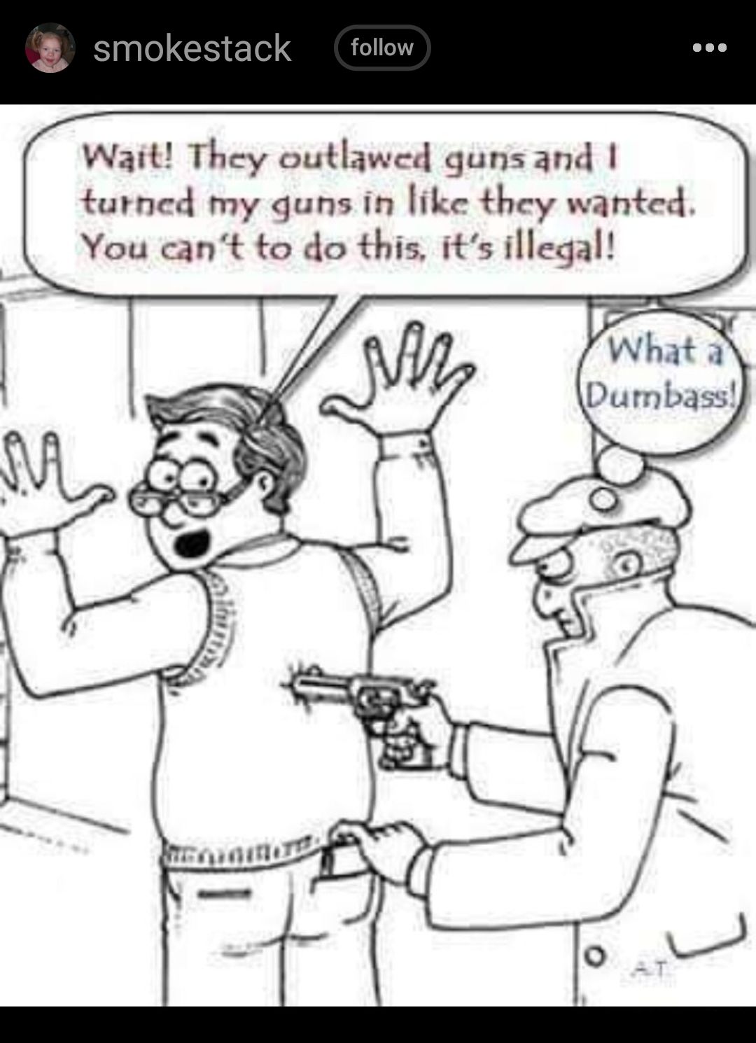 Wait They outlawed gunsand turned my guns in like they wanted You cant to do this its illegal