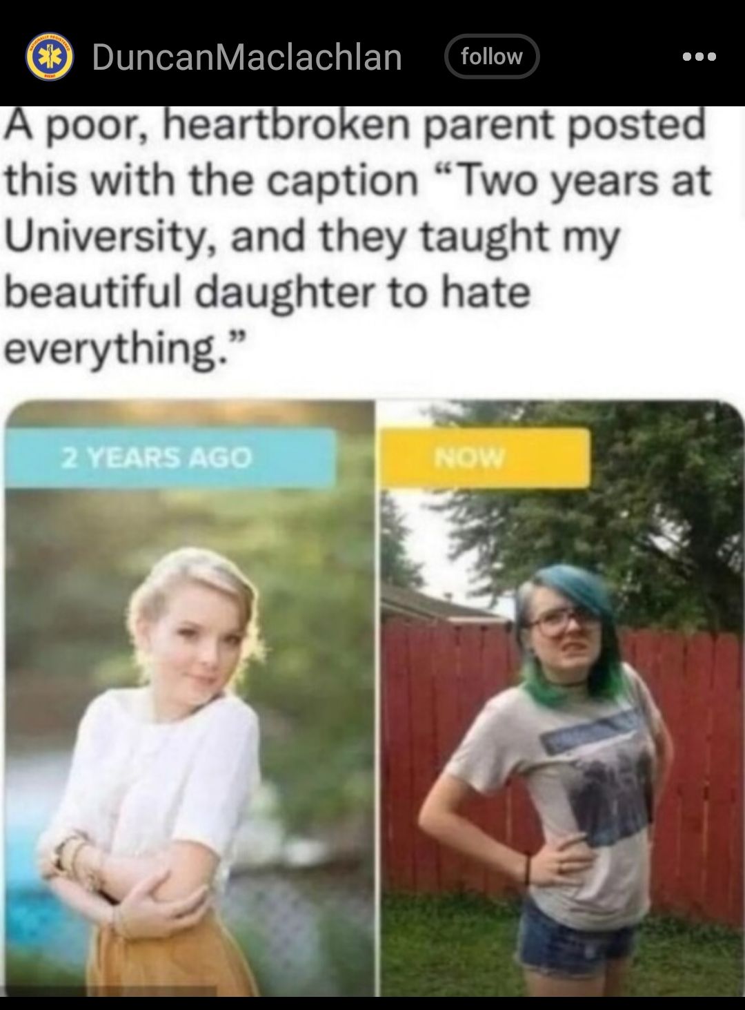 eartbroken parent posted this with the caption Two years at University and they taught my beautiful daughter to hate everything