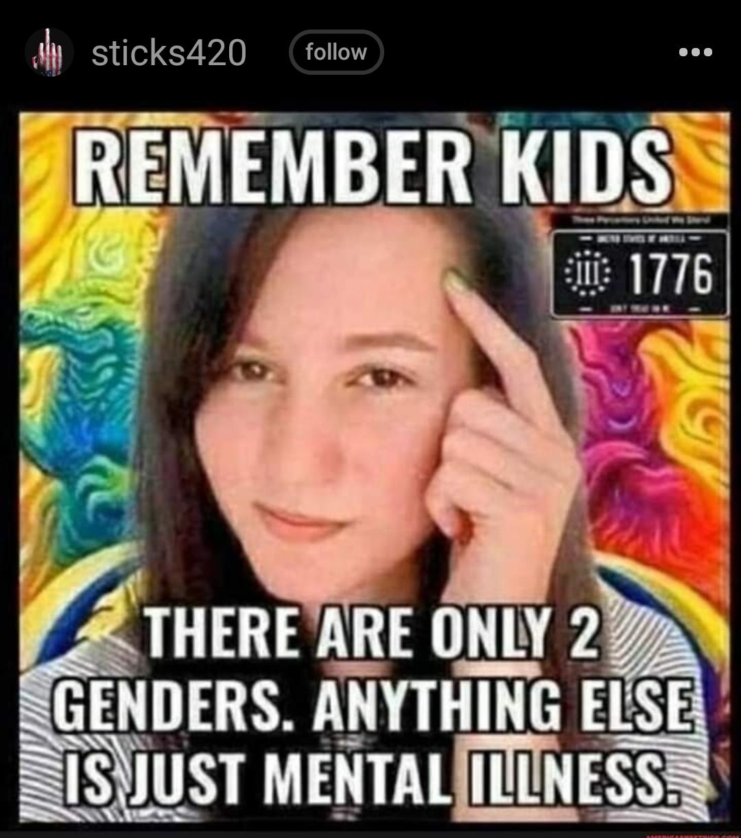 i sticks420 follow g REMEMBER KID m GENDERS ANYTHING ELSE _ TREE TS