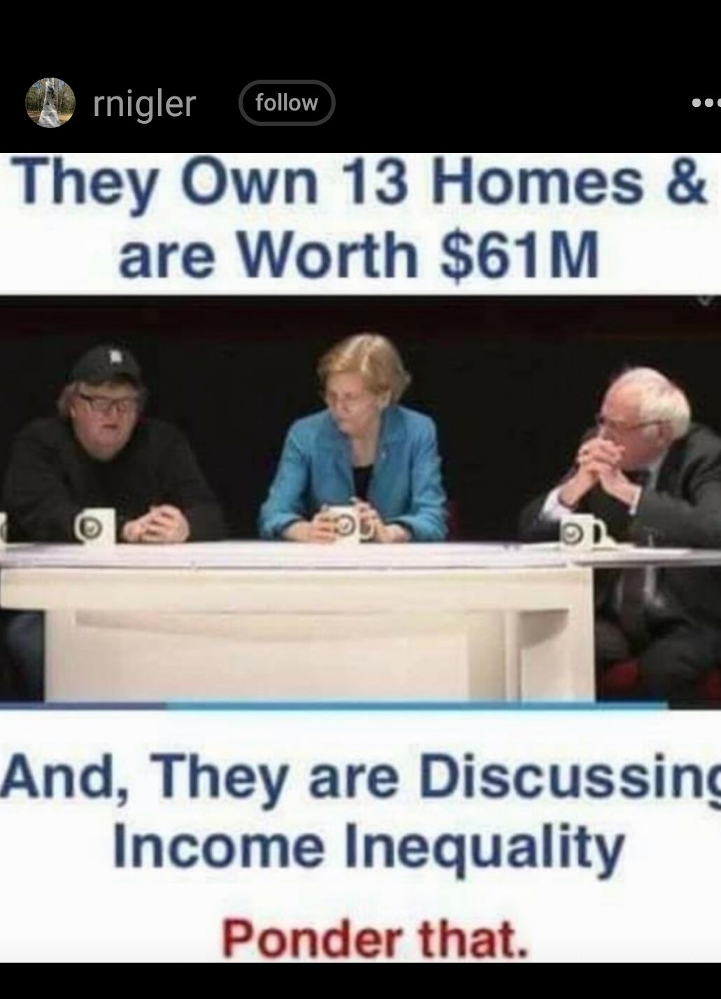 rnigler They Own 13 Homes are Worth 61M And They are Discussing Income Inequality Ponder that