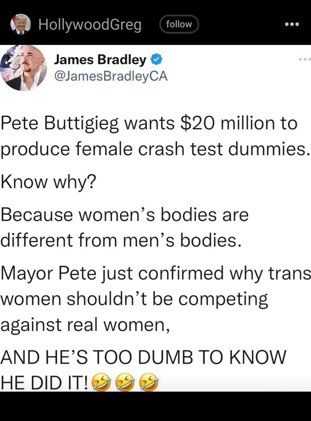 James Bradley JamesBradleyCA Pete Buttigieg wants 20 million to produce female crash test dummies Know why Because womens bodies are different from mens bodies Mayor Pete just confirmed why trans women shouldnt be competing against real women AND HES TOO DUMB TO KNOW HE DID ITiii