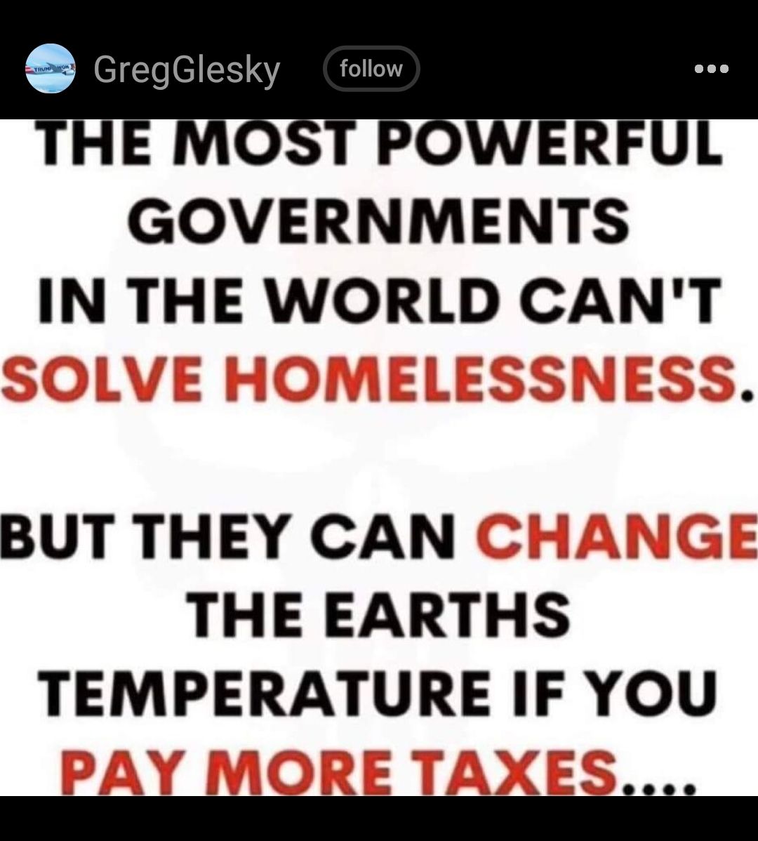 GOVERNMENTS IN THE WORLD CANT BUT THEY CAN THE EARTHS TEMPERATURE IF YOU