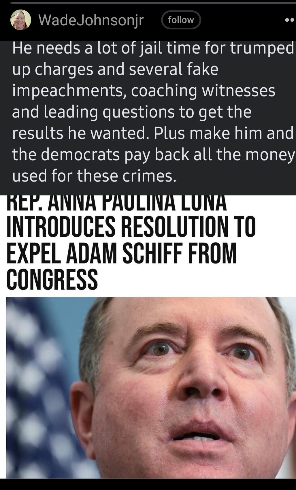 wadeJohnsonjr follow He needs a lot of jail time for trumped up charges and several fake impeachments coaching witnesses and leading questions to get the TSR E M TR W EV R T e the democrats pay back all the money used for these crimes INTRUIUCES RESULUTIDN T0 EXPEL ADAM SCHIFF FROM CONGRESS