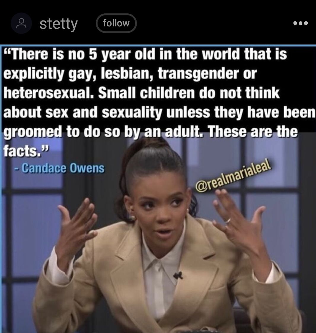 stetty follow ee There is no 5 year old in the world that is explicitly gay leshian transgender or heterosexual Small children do not think about sex and sexuality unless they have been to do so lyan W aa