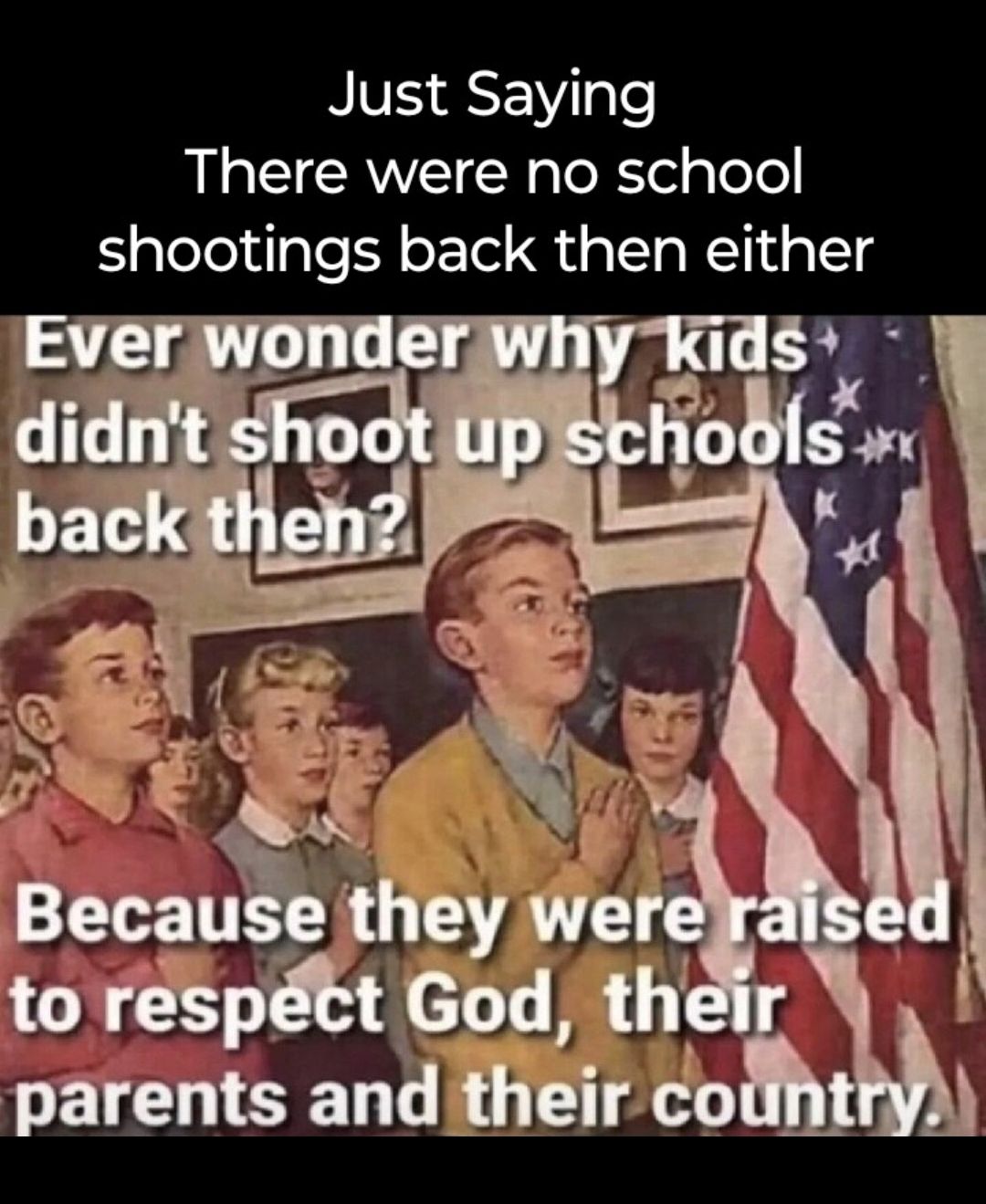 Just Saying ML CICRWVE R g leRTetploTe shootings back then either