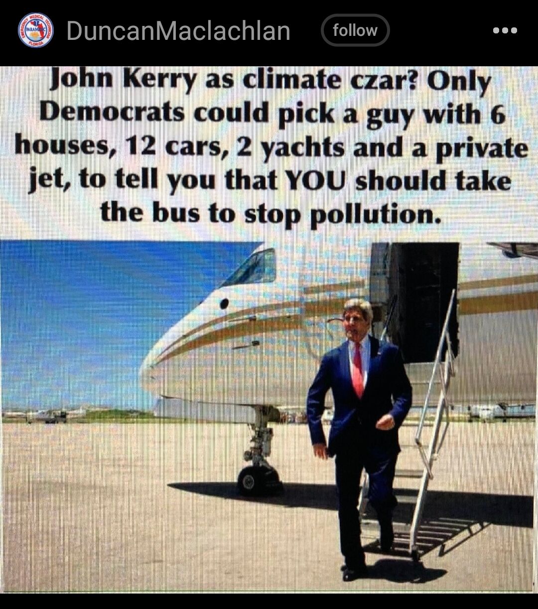 uncanMaclachlan fol lohn Kerry as climate czar Only Democrats could pick a guy with 6 houses 12 cars 2 yachts and a private jet to tell you that YOU should take the bus to stop pollution