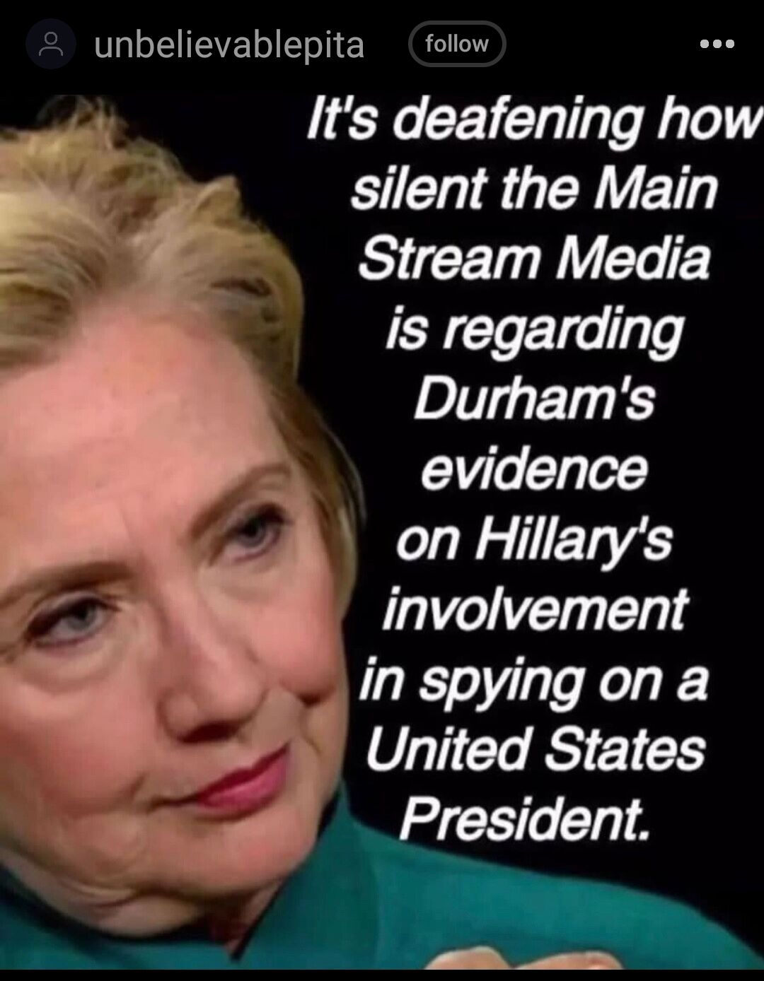 2 unbelievablepita follow Its deafanlng how silent the Main Stream Media is regarding Durhams evidence on Hillarys involvement in spying on a United States President I