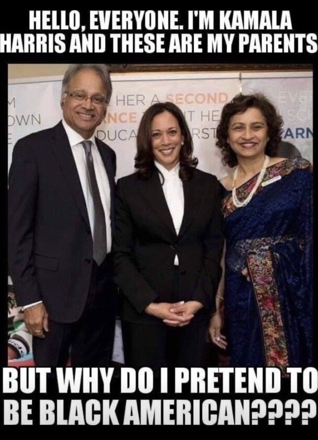 HELLO EVERYONE IM KAMALA HARRIS AND THESE ARE MY PARENTS 1E I BUT WHY DO PRETEND TO BE BLACK AMERICAN299