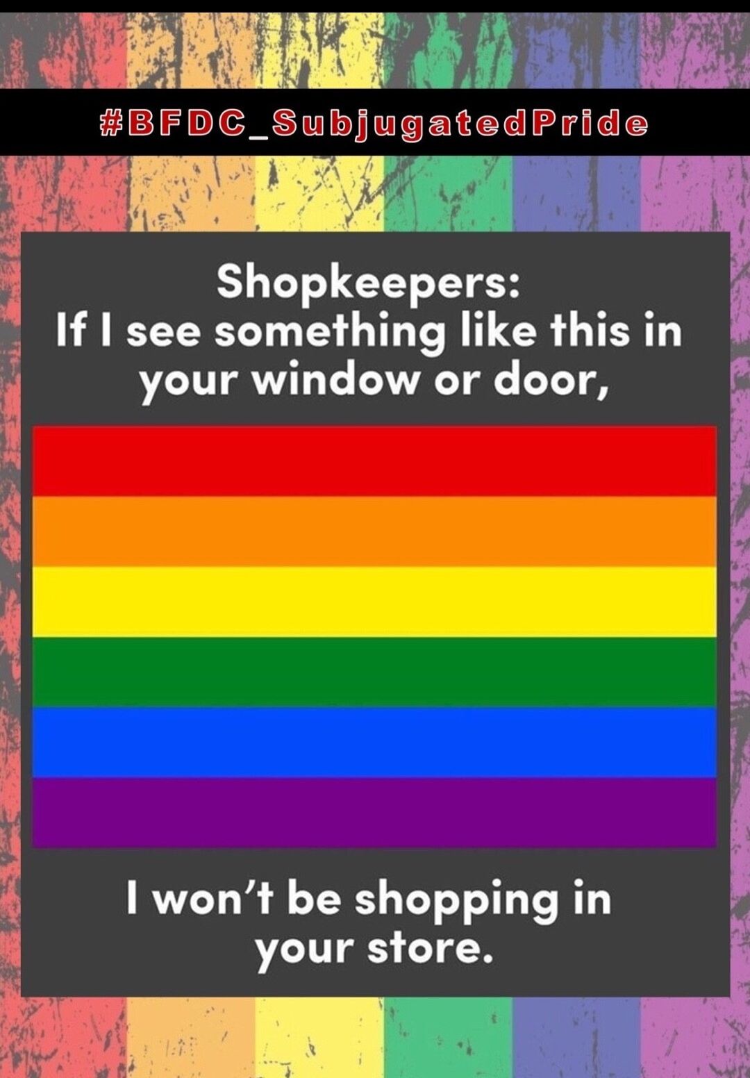 G RRENE il BFDC_SubjugatedPride Shopkeepers If see something like this in your window or door wont be shopping in your store