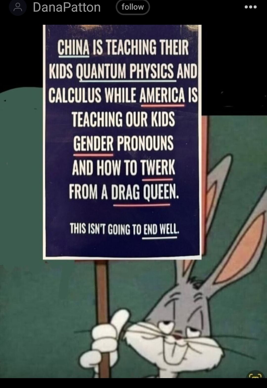 DanaPatton follow CHINA IS TEACHING THEIR KIDS QUANTUM PHYSICS AND CALCULUS WHILE AMERICA IS TEACHING OUR KIDS GENDER PRONOUNS AND HOW TO THERK FROM A DRAG QUEEN THIS ISNT GOING T0 END WELL