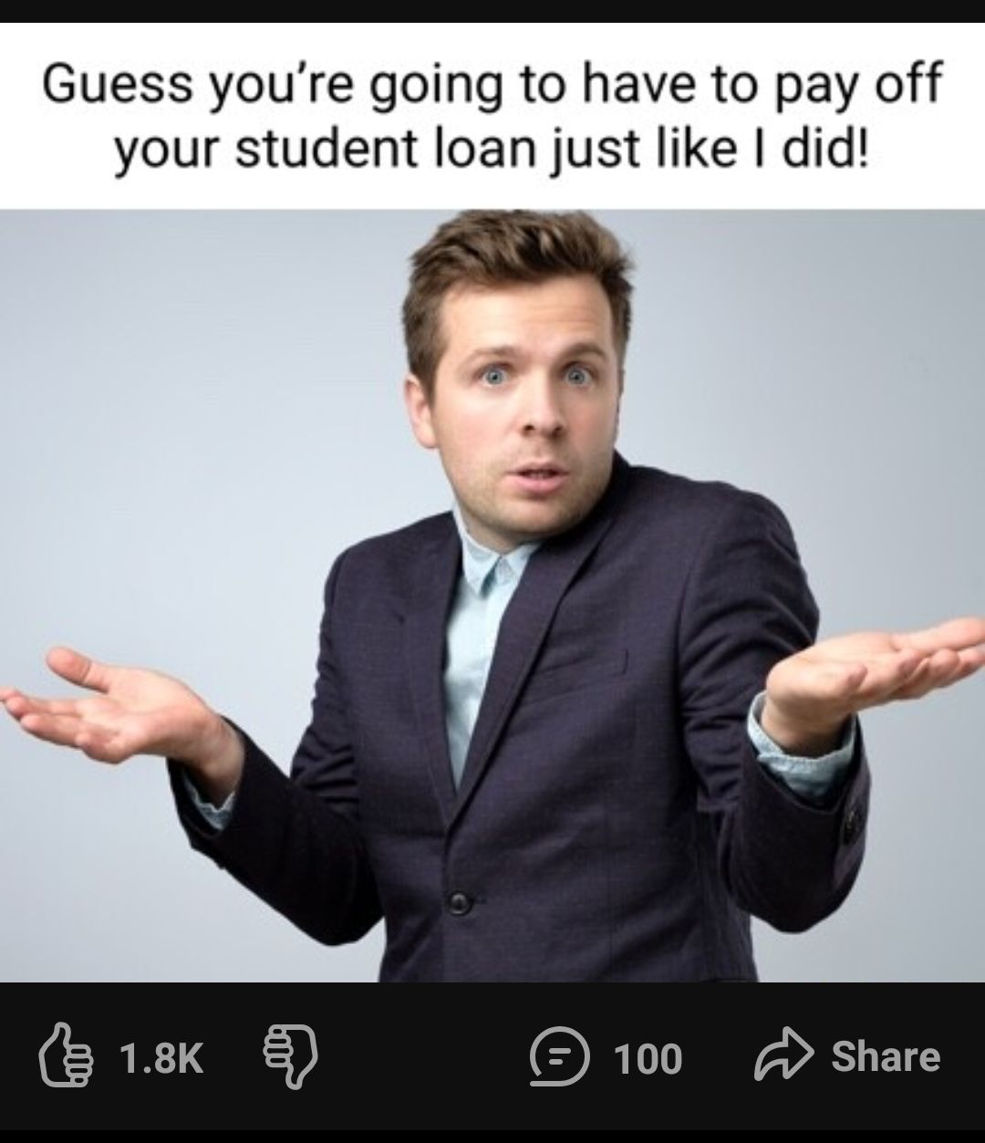 Guess youre going to have to pay off your student loan just like did CRESN 100 share