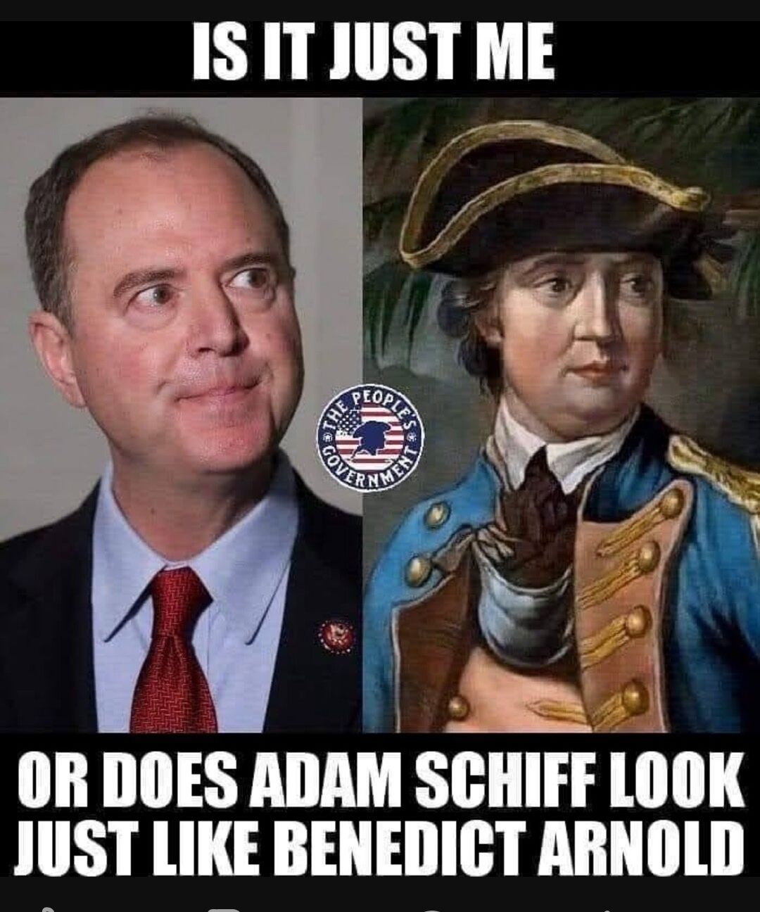 _ISITJUST ME OR DOES AIIAIIi SCHIFF LOOK JUST LIKE BENEDICT ARNOLD