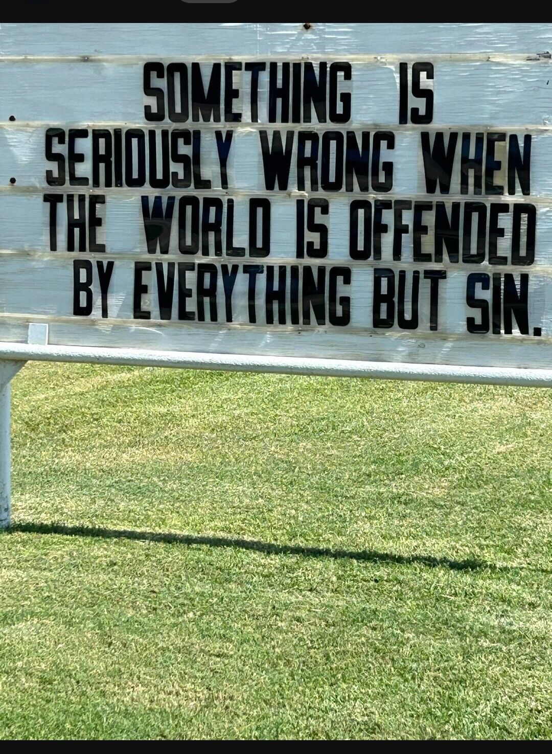 _ SOMETHING IS SEROUSLY WAONG WHEN THE WORLD IS OFFENDED BY EVERITHING BUT SIN