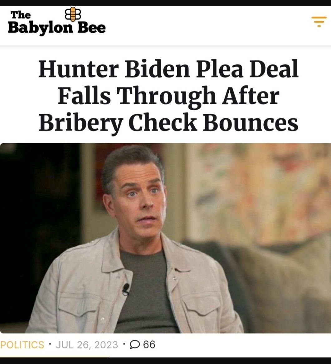 The 8 0 Babylon Bee Hunter Biden Plea Deal Falls Through After Bribery Check Bounces 066
