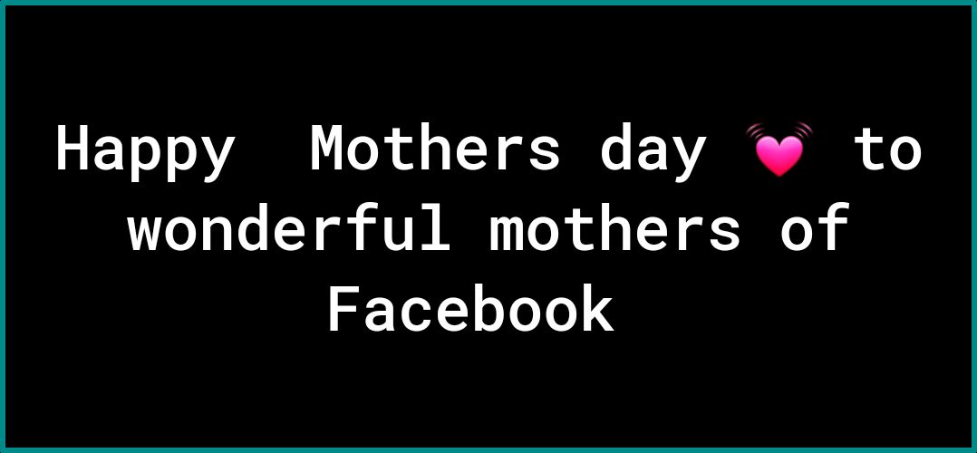 ETo o VAR ol ol TY o Jo F VARC N oo wonderful mothers of Facebook
