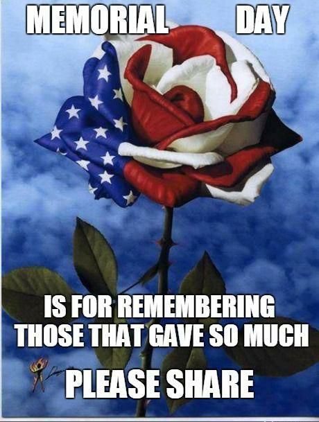 IS FOR REMEMBERING THOSE THAT GAVE SO MUCH 7 J PLEASE SHARE