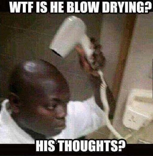 IWTF IS HE BLOW DRYING2